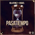 Killatonez Ft. Osquel - Pasatiempo MP3